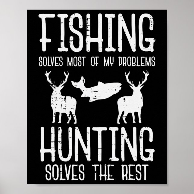 Fishing Solves Most Problems Hunting Rest Funny Me Poster (Front)