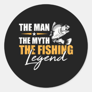 Fishing The Man Myth Legend Angler Cool Fisherman Classic Round Sticker