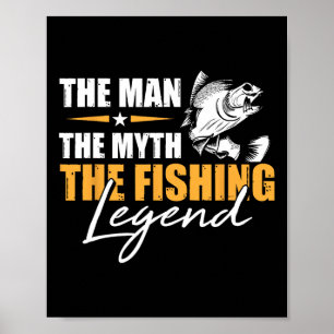 Fishing The Man Myth Legend Angler Cool Fisherman Poster