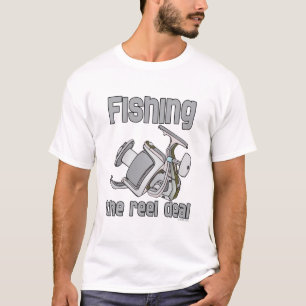 Fishing The Reel Deal T-Shirt