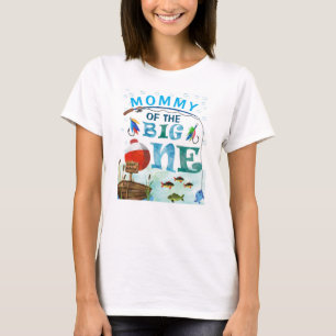 Fishing themed, O-Fish-ally, Mummy of the big One T-Shirt