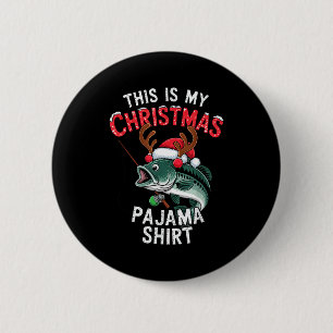 Fishing This Is My Christmas Pajama B Fish Santa H 6 Cm Round Badge