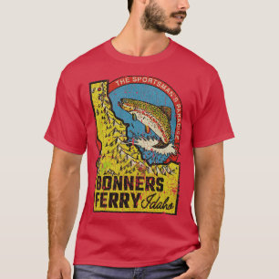 Fishing TShirtBonners Ferry Sportsmans Paradise 89 T-Shirt