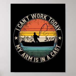 Fishing Vintage I Can't Work Today My Arm Is In A  Poster