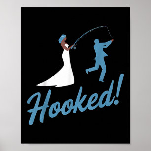 Fishing Wedding Groom Hooked Funny Marriage Gift  Poster