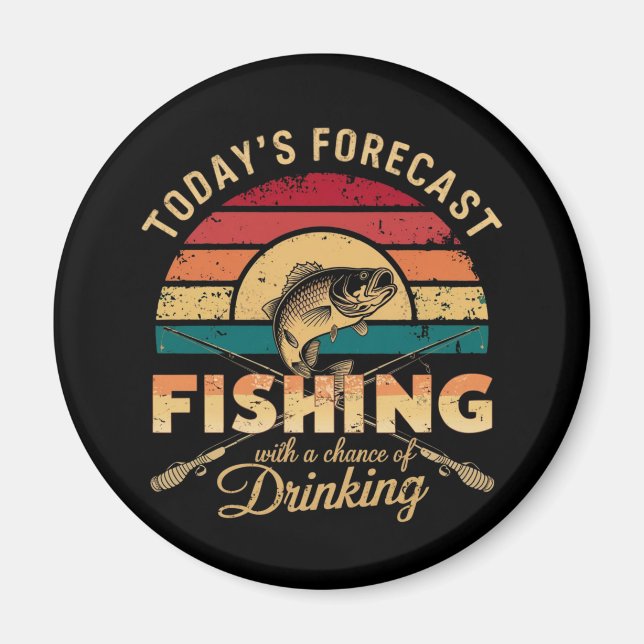 FISHING With A Chance Of DRINKING Magnet (Front)