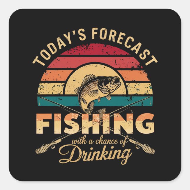 FISHING With A Chance Of DRINKING Square Sticker (Front)
