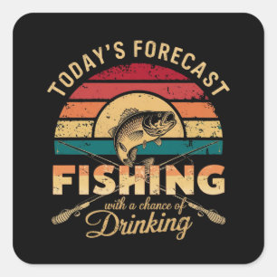 FISHING With A Chance Of DRINKING Square Sticker