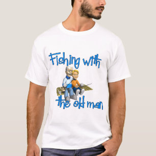 Fishing with the Old Man T-Shirt