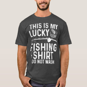 FishingDont Wash Funny Fishing tshirts For Men,Wom