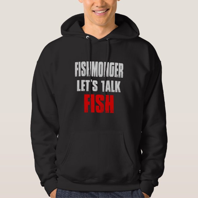 Fishmonger Fishwife Fish Expert On Selling Gag Hoodie (Front)