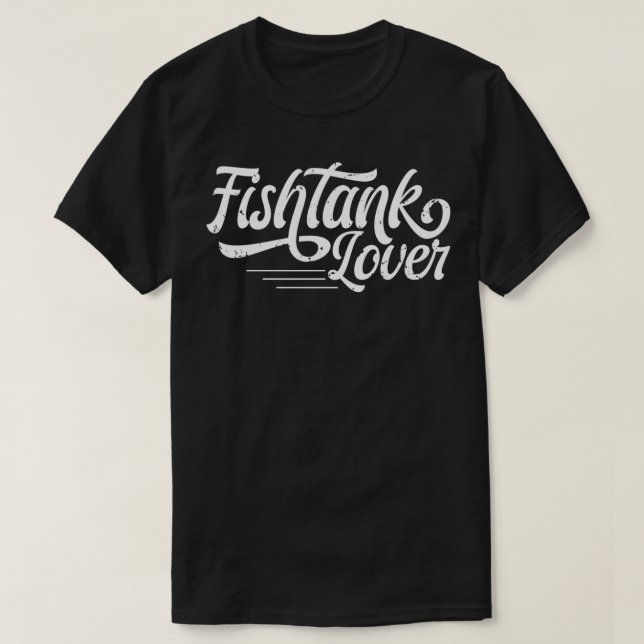 Fishtank Lover 1 T-Shirt (Design Front)