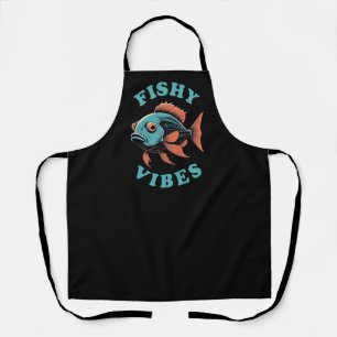 Fishy Vibes - Funny Fish Apron