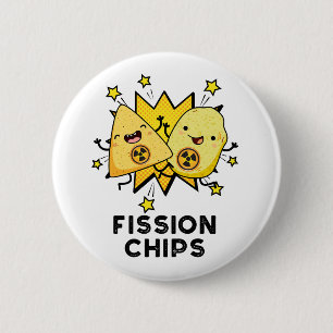 Fission Chips Funny Physics Food Pun  6 Cm Round Badge