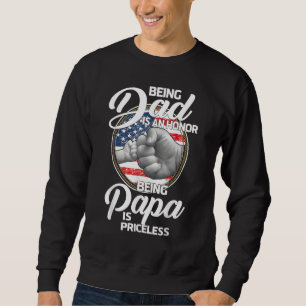Fist Bump Being Dad Is An Honor Being Papa Is Pric Sweatshirt