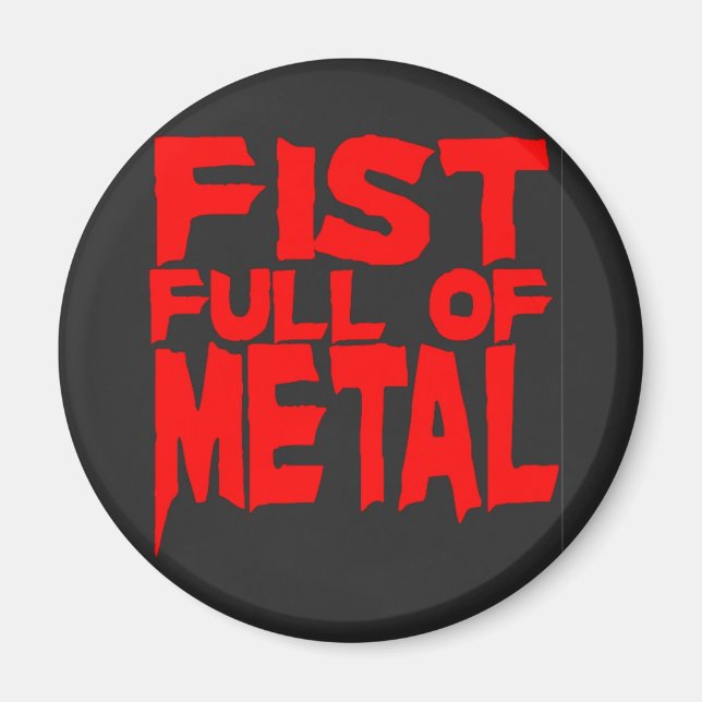 Fist Full Of Metal Magnet (Front)