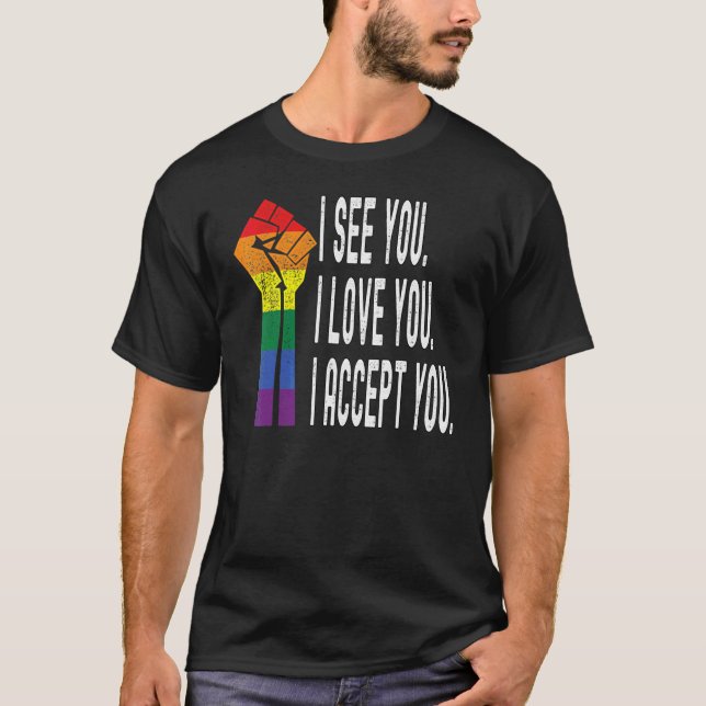 Fist I See I Love You I Accept You Lgbtq Ally Gay  T-Shirt (Front)