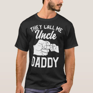 Fistbump They Call Me Uncle Daddy T-Shirt