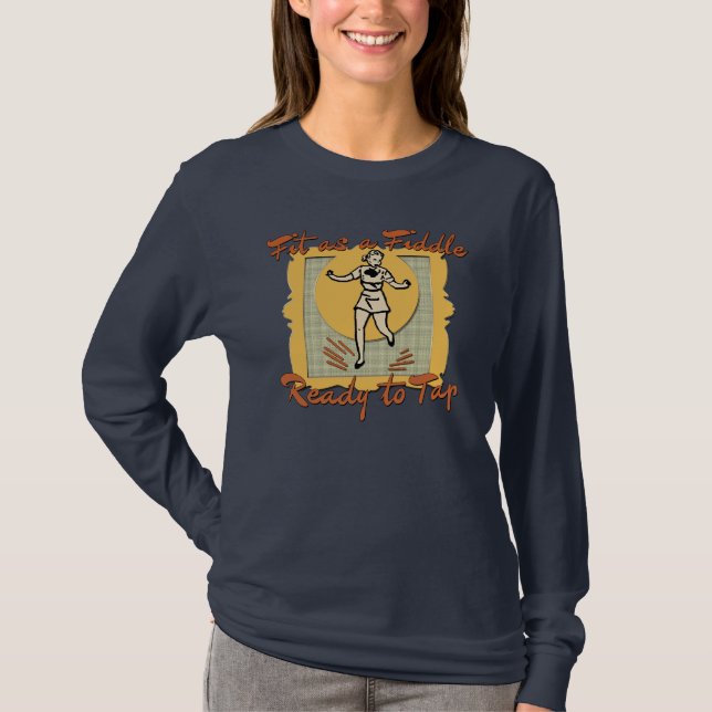 Fit as a Fiddle, Ready to Tap T-Shirt (Front)