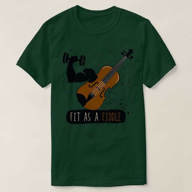 fit as a fiddle  T-Shirt (Design Front)