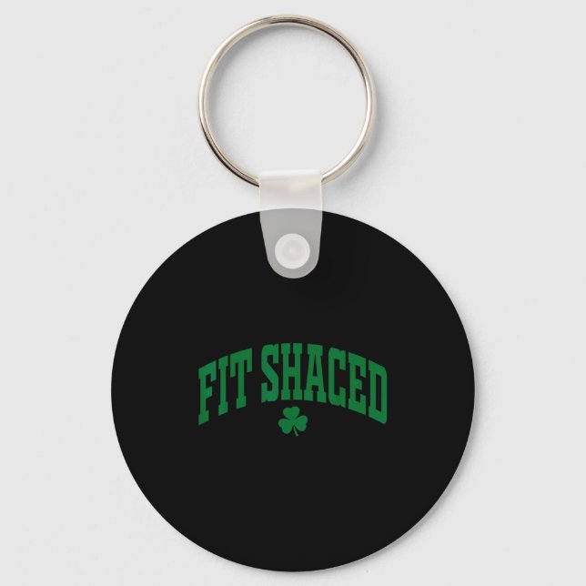 Fit Shaced Funny Irish Drinking St. Patrick's Day  Key Ring (Front)