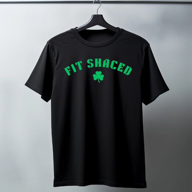 Fit Shaced Funny Irish Drinking St. Patrick's Day  T-Shirt (Creator Uploaded)