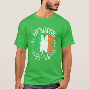 Fit Shaced Funny St Patrick's Day Irish Drinking G T-Shirt