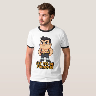 Fit to be Furious T-Shirt