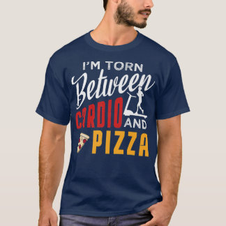 Fitness And Pizza Motivation Quote For Gym Design  T-Shirt
