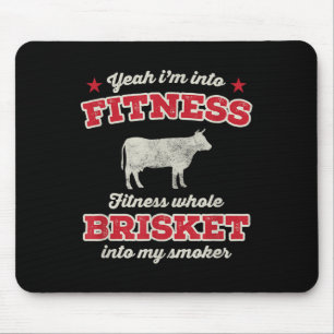 Fitness Brisket Into My Smoker Funny Grill Bbq Mea Mouse Mat