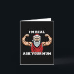 Fitness Christmas Sarcasm Santa I´m Real Ask Your  Card<br><div class="desc">Fitness Christmas Sarcasm Santa I´m Real Ask Your Mum</div>