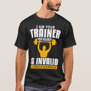 Fitness Coach Gym Training Workout Quote For Train T-Shirt