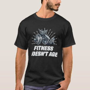 Fitness Doesnt Age Workout Motivational Quote Gym  T-Shirt