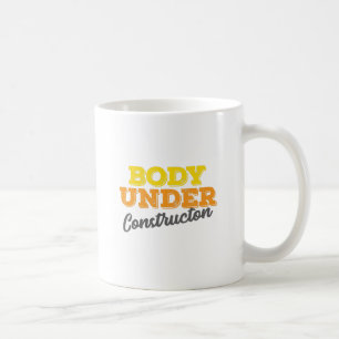 Fitness Gym Gift Body Under Construction Gift Coffee Mug
