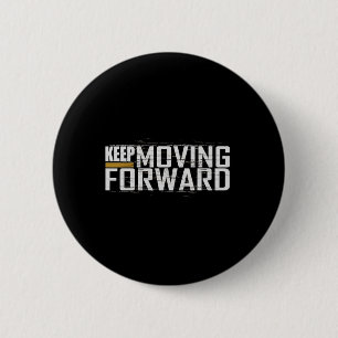 Fitness Gym Keep Moving Forward (art In Front And 6 Cm Round Badge
