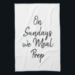 Fitness Gym Motivation On Sundays We Meal Prep Tea Towel<br><div class="desc">A Sunday well spent is a week full of healthy meals because On Sundays We Meal Prep. Never lose your motivation for good nutrition,  clean eating,  fitness and a healthy lifestyle when spending time in the kitchen. Cute fitness motivation kitchen towel.</div>