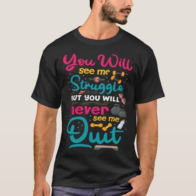 Fitness Gym Motivation Quote T-Shirt (Front)