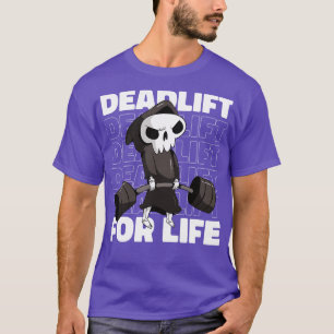 Fitness Gym Motivational Quote Deadlift For life T-Shirt