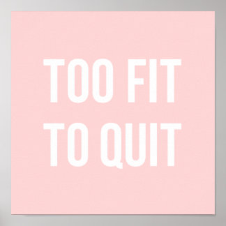 Fitness Gym Quote Posters Too Fit Pink White