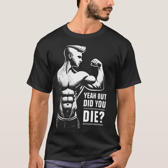 Fitness Gym Workout Bodybuilding Motivational T-Shirt (Front)