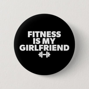 Fitness Is My Girlfriend - Workout Motivational 6 Cm Round Badge