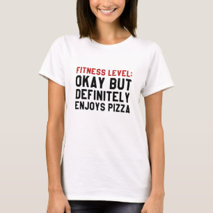 Fitness Level Pizza T-Shirt