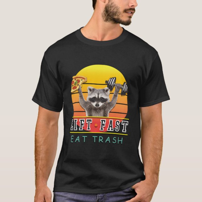Fitness Lift Fast Eat Trash Raccoon Pizza T-Shirt (Front)