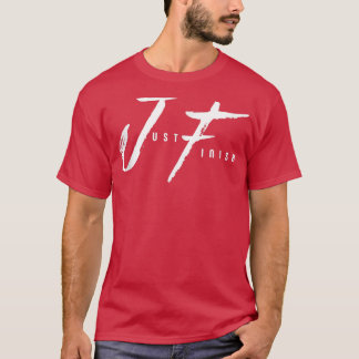 Fitness Motivation  Just Finish Bold420 T-Shirt