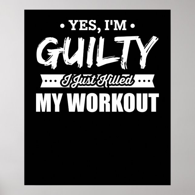 Fitness Motivational I Just Killed My Workout Poster (Front)