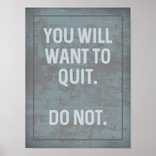 Fitness Motivational You Will Want To Quit Poster