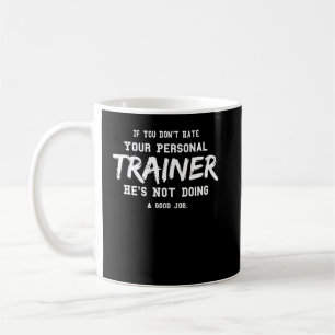 Fitness Personal Trainer Gym Motivation Coffee Mug