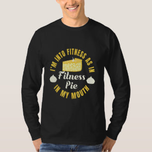 Fitness Pie In My Mouth Workout Pumpkin Pie T-Shirt