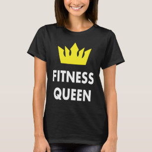 Fitness Queen Workout Gym Lifestyle for Women T-Shirt