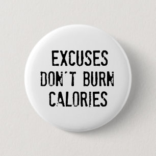 Fitness Quote. Excuses Don't Burn 6 Cm Round Badge